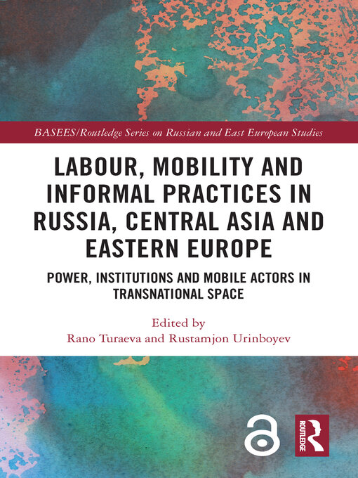 Title details for Labour, Mobility and Informal Practices in Russia, Central Asia and Eastern Europe by Rano Turaeva - Available